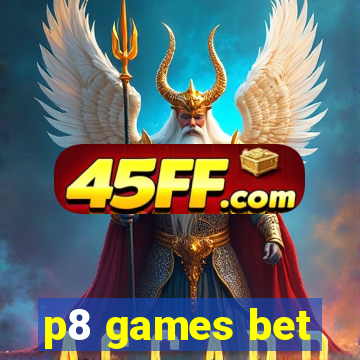 p8 games bet